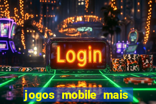 jogos mobile mais jogados 2024